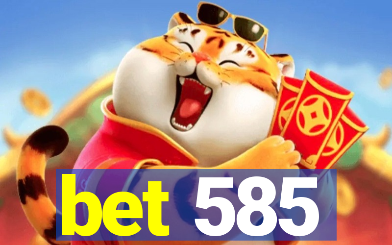 bet 585